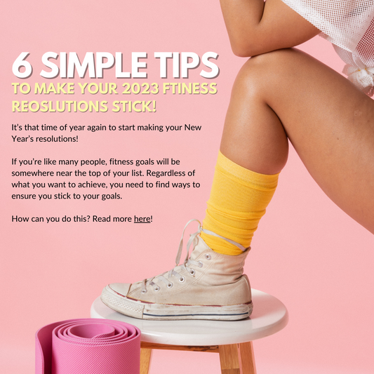 6 Simple Tips to Make Your 2023 Fitness Resolutions Stick